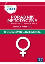 PEWNY START. O DOJRZEWANIU. DZIEWCZĘTA Poradnik Metodyczny