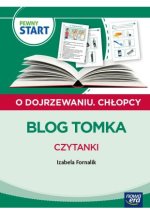 PEWNY START. O DOJRZEWANIU. CHŁOPCY Blog Tomka. Czytanki