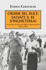Ordine del Duce: salvate il Re d'Inghilterra! La crociera di Edoardo VIII nel Mediterraneo agosto 1936