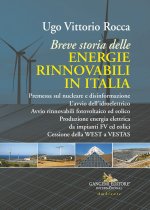 Breve storia delle energie rinnovabili in Italia. Premessa sul nucleare e disinformazione. L'avvio dell'idroelettrico. Avvio rinnovabili fotovoltaico