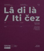 Lâ di là. Corrispondenze d'arte contemporanea-Iti cez. Korespondence sodobne umetnosti