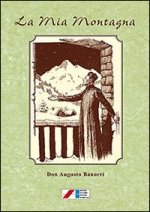 mia montagna. Novelle, leggende e varietà (1903-1925)