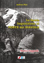 Santa Inquisizione al Ponte del Diavolo. Storia e leggende
