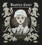 Beatrice Cenci. La storia, la tortura, l'esecuzione