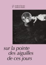 Sur la pointe des aiguilles de ces jours
