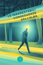 inarrestabili conseguenze dell'alba