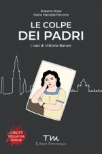 colpe dei padri. I casi di Vittoria Baroni