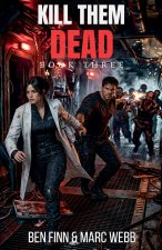 Kill Them Dead - Book 3