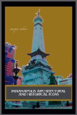 Indianapolis Architectural and Historical Icons