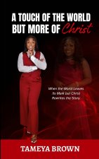 A Touch of the World but More of Christ