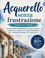 Acquerello senza frustrazione (edizione 2026)