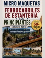 Micro maquetas y ferrocarriles de estantería para principiantes (Edición 2026)