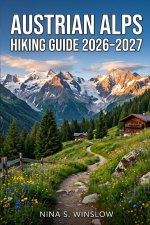 AUSTRIAN ALPS HIKING GUIDE 2026 - 2027