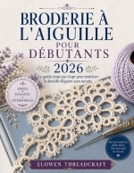 BRODERIE À L'AIGUILLE POUR DÉBUTANTS 2026