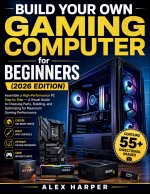 Build Your Own Gaming Computer for Beginners (2026 Edition)