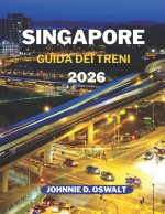 SINGAPORE GUIDA DEI TRENI 2026