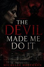 THE DEVIL MADE ME DO IT