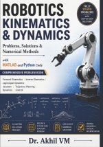 ROBOTICS KINEMATICS & DYNAMICS Problems, Solutions & Numerical Methods
