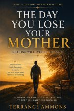 The Day You Lose Your Mother