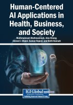 Human-Centered AI Applications in Health, Business, and Society