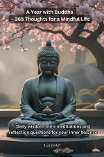 A Year with Buddha - 365 Thoughts for a Mindful Life