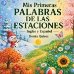 Mis Primeras Palabras de las Estaciones - Inglés y Español
