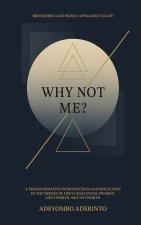 Why Not Me?