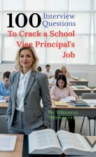 100 Interview Questions To Crack a School Vice Principal's Job