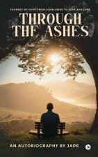 THROUGH THE ASHES