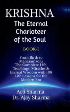 KRISHNA-The Eternal Charioteer of the Soul - BOOK-I