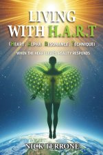 Living With H.A.R.T - Heart Alpha Resonance Technique