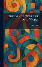 The Dance Over Fire and Water