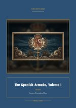 The Spanish Armada, Volume I