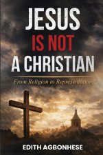 Jesus Is Not A Christian