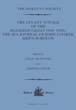 The Levant Voyage of the Blackham Galley (1696–1698)– The Sea Journal of John Looker, Ship′s Surgeon