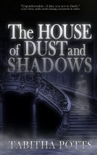 The House of Dust and Shadows