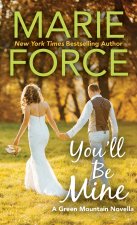 You'll Be Mine, A Green Mountain Series Novella
