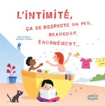 L'intimité, ça se respecte un peu, beaucoup, énormément...