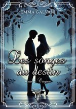LES SONGES DU DESTIN - TOME 3 : ORIGINE