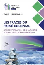LES TRACES DU PASSE COLONIAL. UNE PERTURBATION DE L'HARMONIE
