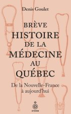 BREVE HISTOIRE DE LA MEDECINE AU QUEBEC