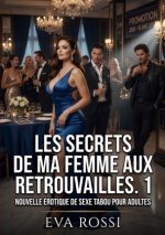 Les Secrets de ma Femme aux Retrouvailles. 1