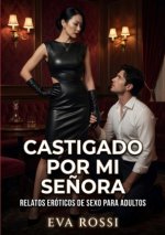 Castigado por mi Señora