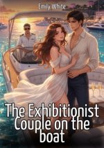 The Exhibitionist Couple on the boat