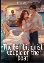 The Exhibitionist Couple on the boat