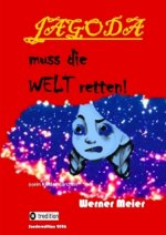 JAGODA muss die WELT retten!