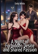 A Night of Forbidden Desire and Shared Passion