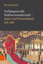 Verhängnisvolle Wahlverwandtschaft - Japan und Deutschland seit 1861