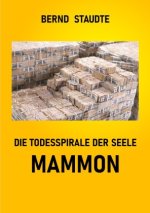 Die Todesspirale der Seele - Mammon