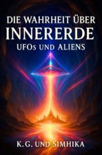 Die Wahrheit über Innererde, UFOs & Aliens